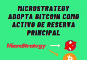 MicroStrategy adopta Bitcoin como activo de reserva principal
