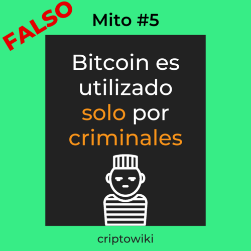 Mito 5: "Bitcoin es utilizado solo por criminales"
